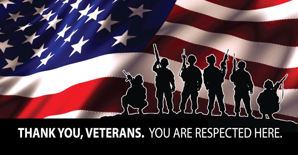 Thank you, Veterans!  You are Respected Here.